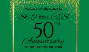 ST. PETER CES IS CELEBRATING 50 YEARS OF CATHOLIC EDUCATION